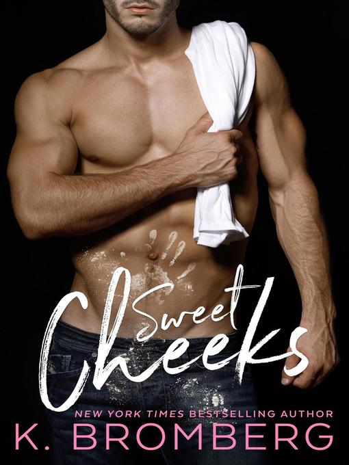 Title details for Sweet Cheeks by K. Bromberg - Available